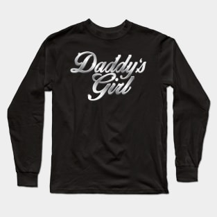 Daddy's Girl - Chrome version Long Sleeve T-Shirt